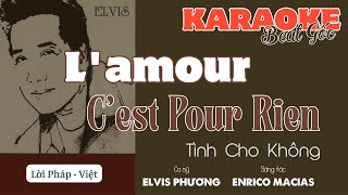 Lamour Cest Pour Rien (Karaoke Beat Nhạc Gốc| Tác Giả: Enrico Macias Ca Sỹ: Elvis Phương)