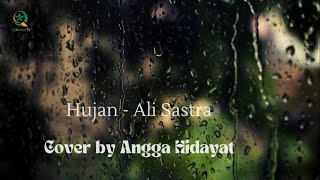 Ali Sastra - Hujan (Cover by Angga Hidayat)  Lyric