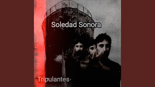 Video thumbnail of "Soledad Sonora - Tripulantes"