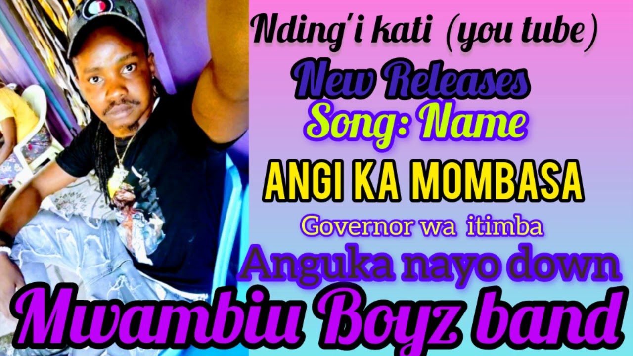 Mwambiu boyz band new release (Angi ka mombasa)