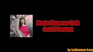 Maria Cisneros Toth Out Of Context