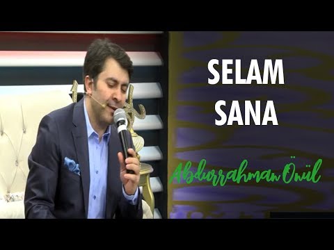 Selam Sana | Abdurrahman Önül - İlahi