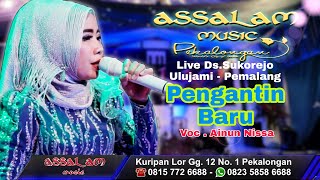Pengantin Baru Cover by Ainun Nissa   Assalam Musik Live Ds Sukorejo Ulujami Pemalang