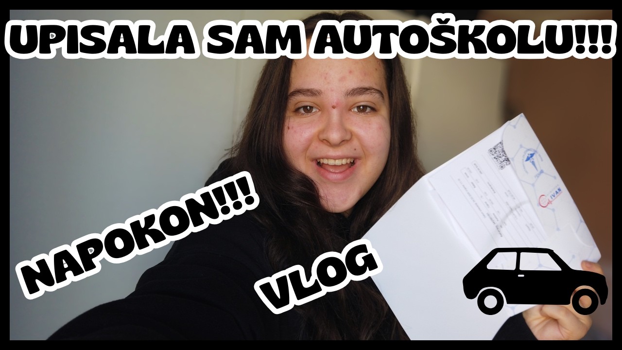 VLOG: UPISALA SAM AUTOŠKOLU!!!!🚗🎉