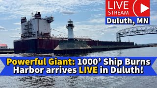 ⚓Powerful Giant: 1000’ Ship Burns Harbor arrives LIVE in Duluth!