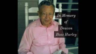 Boss Hurley Funeral Sunday - Obituary by Paul Cline, Chester Oakley, Jim Fields & Jason Lowery