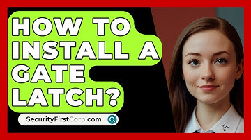 How To Install A Gate Latch? - SecurityFirstCorp.com