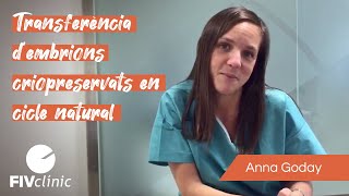 TRANSFERÈNCIA D'EMBRIONS CRIOPRESERVATS EN CICLE NATURAL | Anna Goday