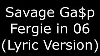 Watch Savage Gap Fergie In 06 video