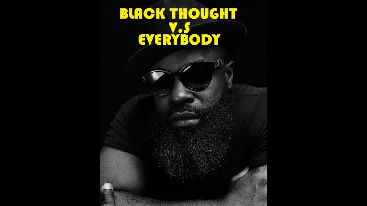 black thought black thought everybody youtube black thought black thought everybody youtube