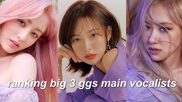 ranking big 3 3rd gen ggs main vocalist in different categories
