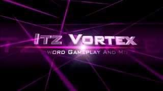 Itz Vortex Simple Intro Made By Myself