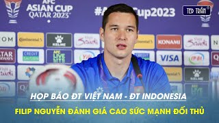 Full họp báo Việt Nam vs Indonesia: Thủ môn Filip Nguyễn đánh giá Indo nguy hiểm như Nhật Bản