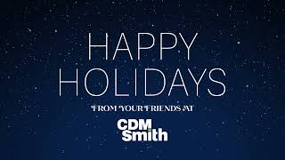 Happy Holidays from CDM Smith