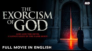 The Exorcism of God - English Horror Full Movie HD Hollywood | Hollywood Movie | 4K English Movie