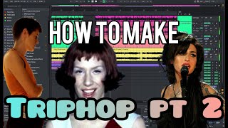 how to make triphop pt 2