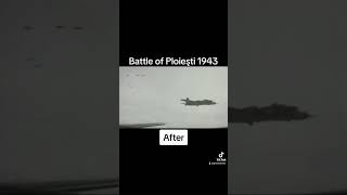 Battle of Ploieşti 1943 [Before & After]