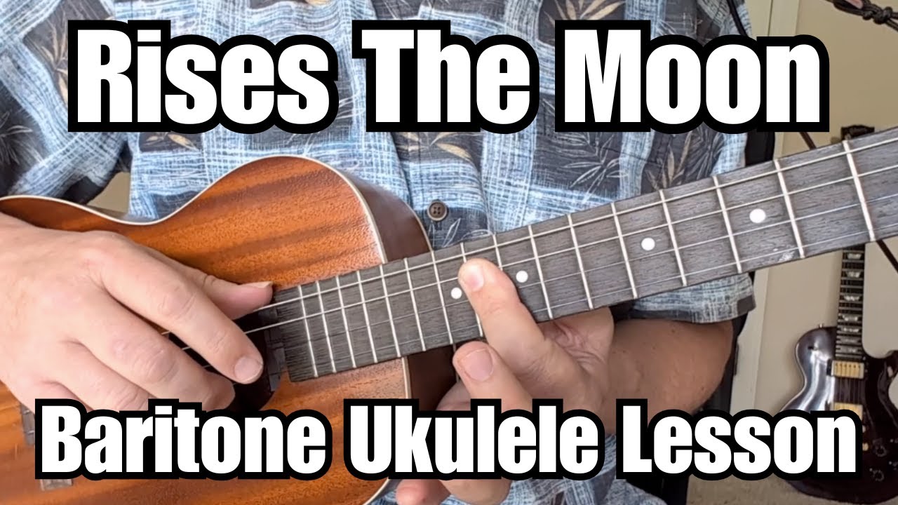 RISES THE MOON Baritone Ukulele Lesson LIANA FLORES (By Request!) w/ Tabs