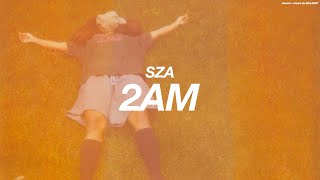 SZA - 2AM  ( s l o w e d   +   r e v e r b )