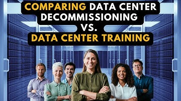 Comparing Data Center Decommissioning vs. Data Center Training