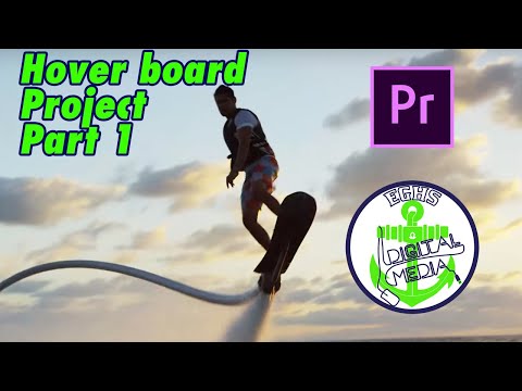 Premiere Pro Hover Board Project Tutorial (Part 1)