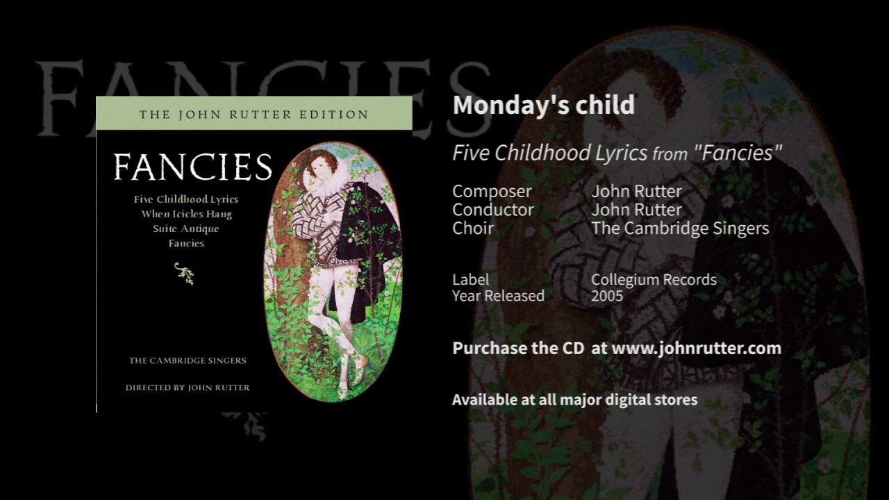 Monday's child (Five Childhood Lyrics) - John Rutter, Cambridge Singers
