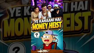 Ye Kahaani Hai Money Heist Ki? 😂 | Not Your Type Parody