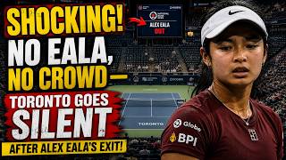 SHOCKING! NO EALA, NO CROWD — Toronto Goes Silent After Alex Eala's Exit!