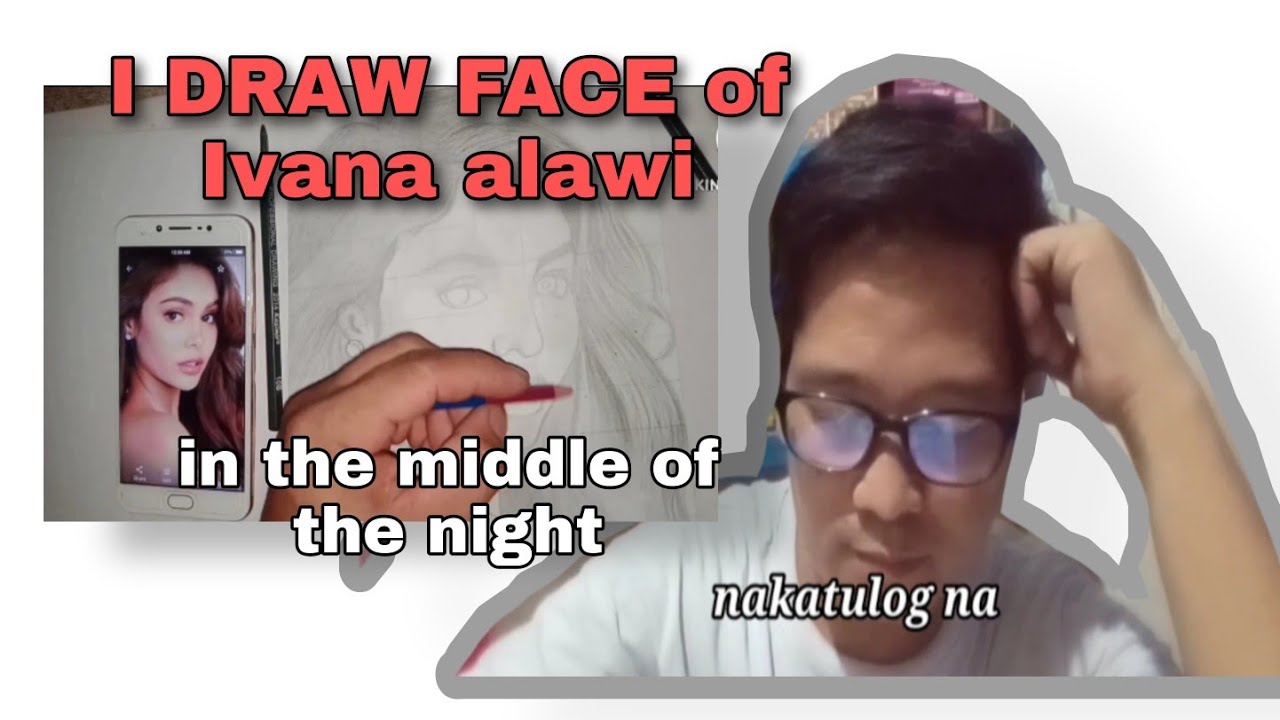 IVANA ALAWI portrait drawing in the middle of the night,ngunit inabutan ...