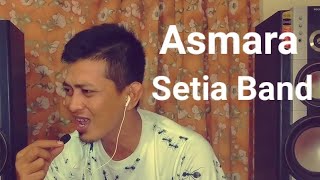 asmara//SetiaBand//Habib Juwell Ft Eji Production Cover