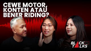 #BLACKLYFE Cewek dan Motor, Beneran Atau cuma Konten With Chely & Anna/#BLACKTALKS/2022 - EPS 37