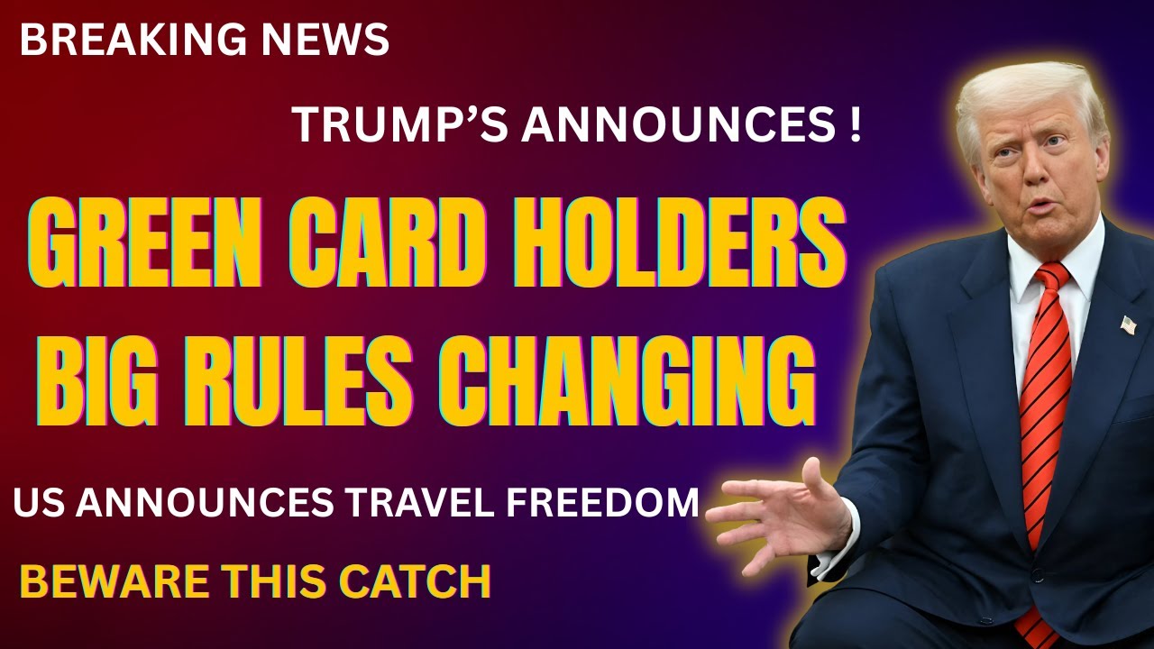 🔍 Immigration Alert: Green Card Holders’ Travel Rights Expanded — But Not Without Limits