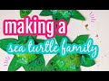 Making a family of sea turtles