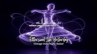 Bittersweet Like Yesterday — Vintage Indie Night Ballad (Female Vocal)