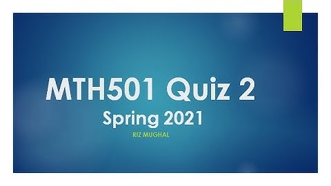 MTH501 Quiz 2 Spring 2021 Solved By Riz Mughal