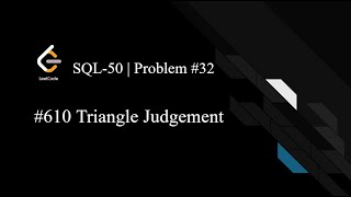 LeetCode SQL50 | Day 32 | 610. Triangle Judgement