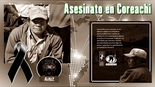 Asesinan a líder indígena defensor de los bosques en Choreachi, Chihuahua.