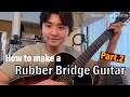 Kenta’s Journal Vol.95 LA のミュージシャンの間で人気のラバー･ブリッジ･ギターを自作してみた (Part 2)