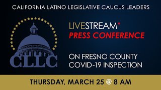 California Latino Legislative Caucus Fresno County COVID-19 Inspection Press Conference