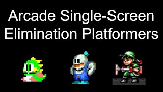 Arcade Single-screen Elimination Platformers: A Retrospective