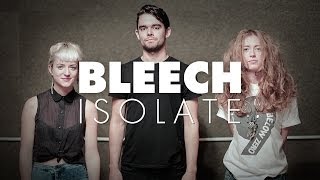 Bleech Isolate / Out Of Town Films