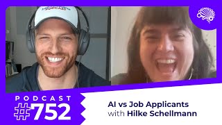 752: AI is Disadvantaging Job Applicants, But You Can Fight Back — with Hilke Schellmann