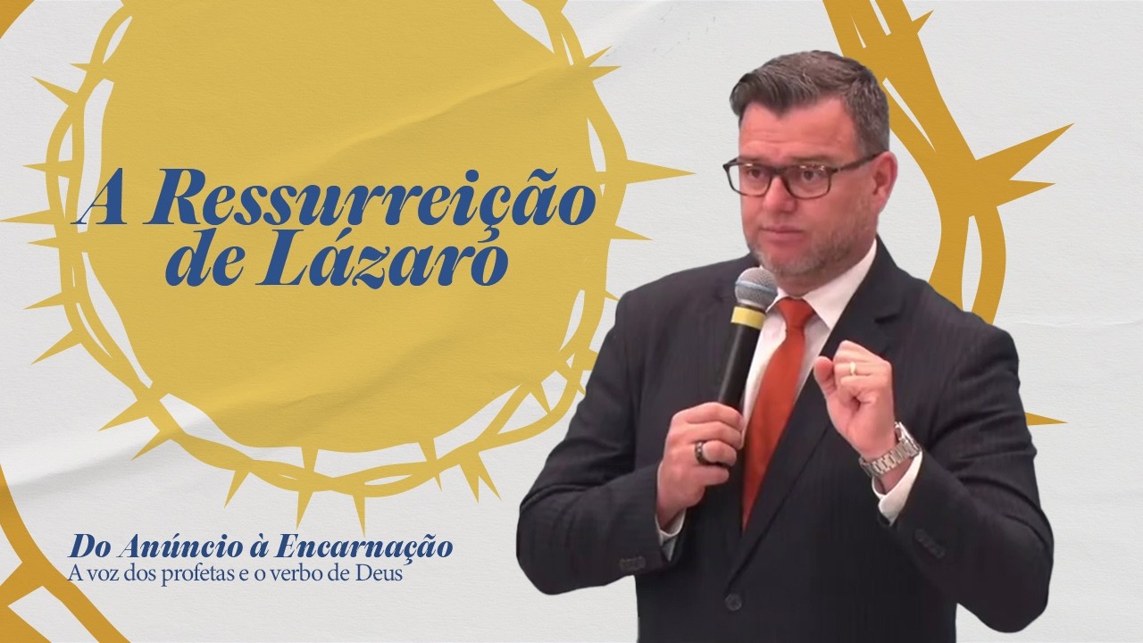 A Ressurreição de Lázaro | João 11:1-46