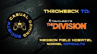 Tom Clancy's - The Division - Madison Field Hospital x Casual Gaming Society (2026)