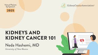 2025 KCA Virtual Patient Symposium: Kidneys and Kidney Cancer 101