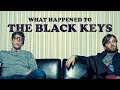 What Happened to THE BLACK KEYS?
