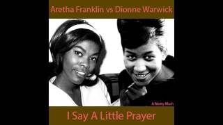 Aretha Franklin & Dionne Warwick - I Say A Little Prayer (MottyMix)