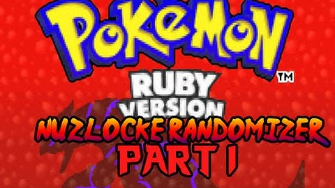 Pokemon Ruby Nuzlocke Randomizer Part 1 - LETS SEE WHO WE GET!