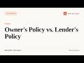 Owner's Policy vs. Lender's Policy (California Real Estate Exam Prep)