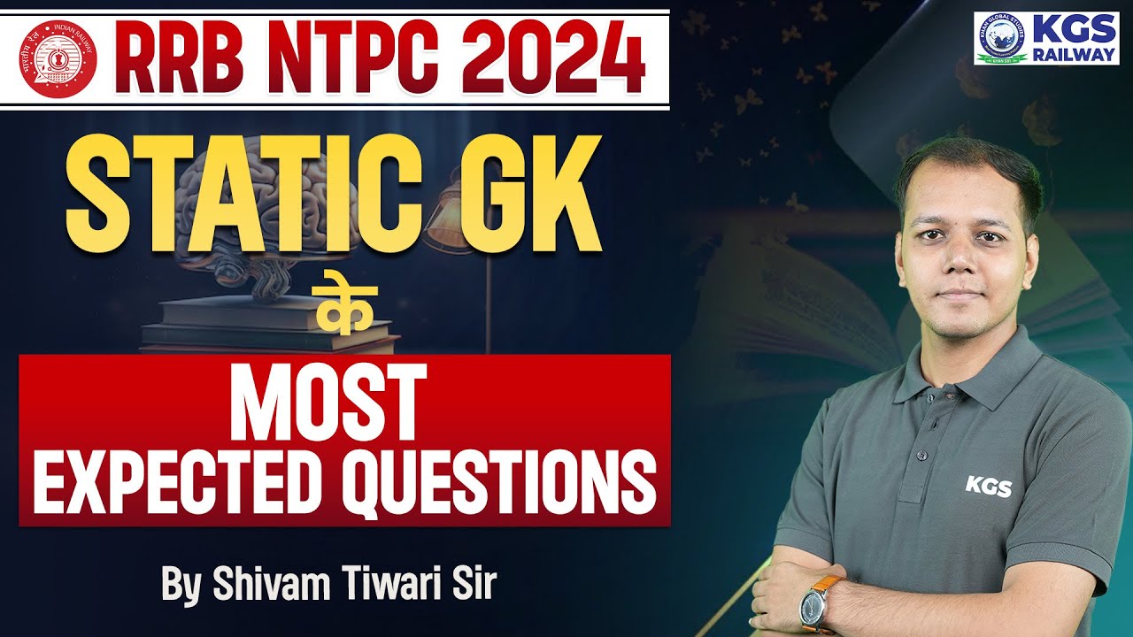RRB NTPC 2024 Static GK Most Expected Questions | RRB NTPC 2024 Static GK Class | Shivam Sir GK KGS